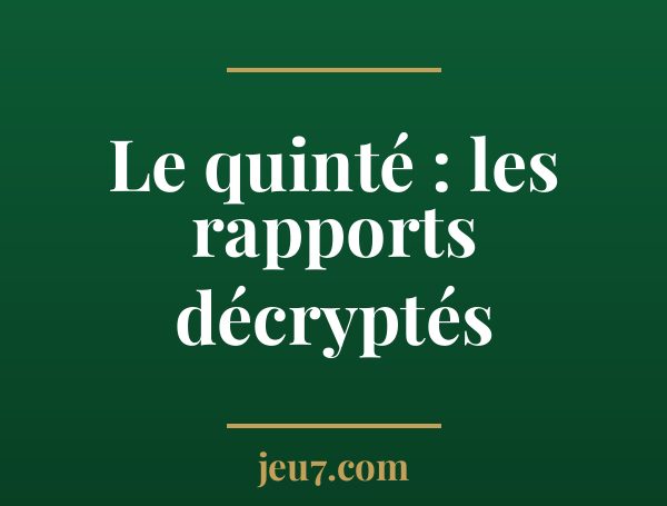 Le quinté : les rapports décryptés