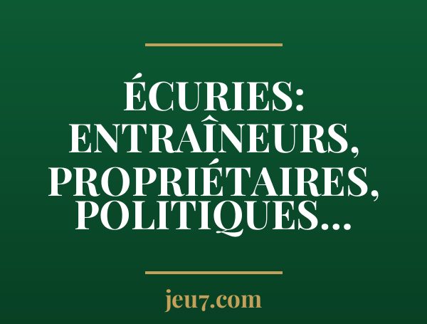 Écuries: Entraîneurs, Propriétaires, Politiques